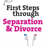 First Steps Through Separation & Divorce (First Steps Series)
