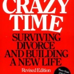 Crazy Time: Surviving Divorce and Building a New Life