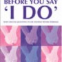 Relate: Seven crucial questions to answer before you say 'I do': Before You Say "I Do" - Seven Crucial Questions to Ask Yourself Before Marriage