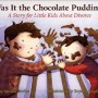 Was it the Chocolate Pudding?: A Story for Little Kids About Divorce