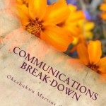 Communications Break-Down: Root Cause Of All Breakups In Relationship