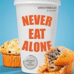 Never Eat Alone: And Other Secrets to Success, One Relationship at a Time (Portfolio Non Fiction)