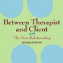 Between Therapist & Client: The New Relationship