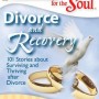 Chicken Soup for the Soul: Divorce and Recovery: 101 Stories about Surviving and Thriving After Divorce (Chicken Soup for the Soul (Quality Paper))