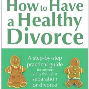 How to Have a Healthy Divorce: A Relate Guide