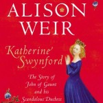 Katherine Swynford: The Story of John of Gaunt and His Scandalous Duchess