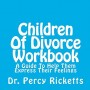 Children Of Divorce Workbook: A Guide To Help Them Express Their Feelings